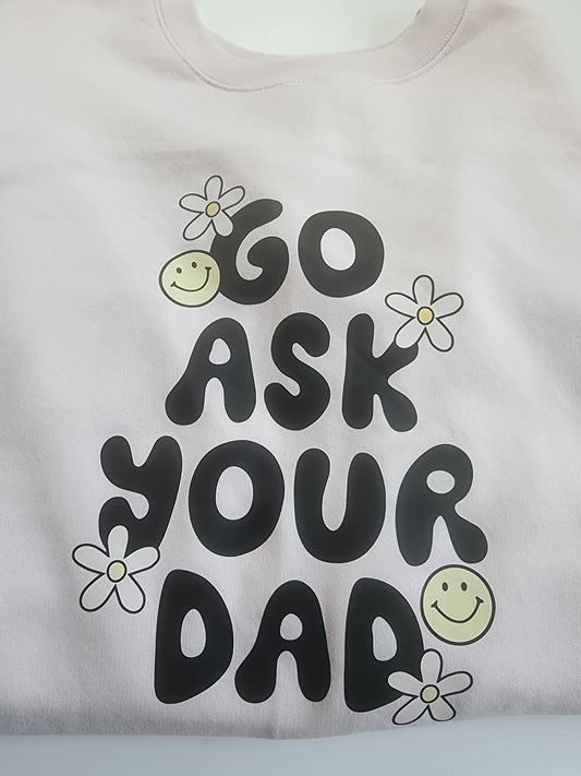 Go Ask your Dad sweater